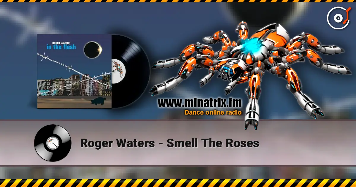 Roger Waters - Smell The Roses listen online in high quality | Minatrix.FM