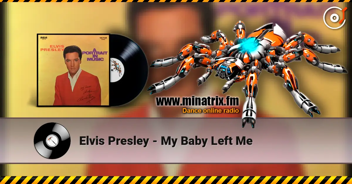 Elvis Presley - My Baby Left Me listen online in high quality | Minatrix.FM