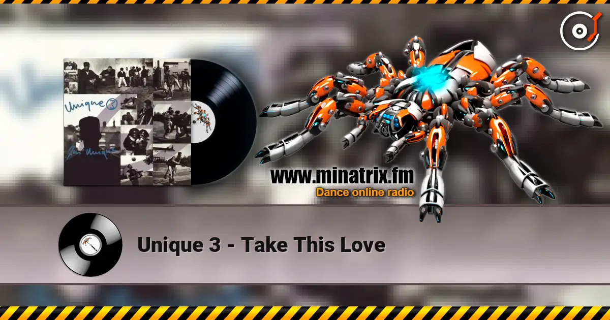 Unique 3 - Take This Love listen online in high quality | Minatrix.FM