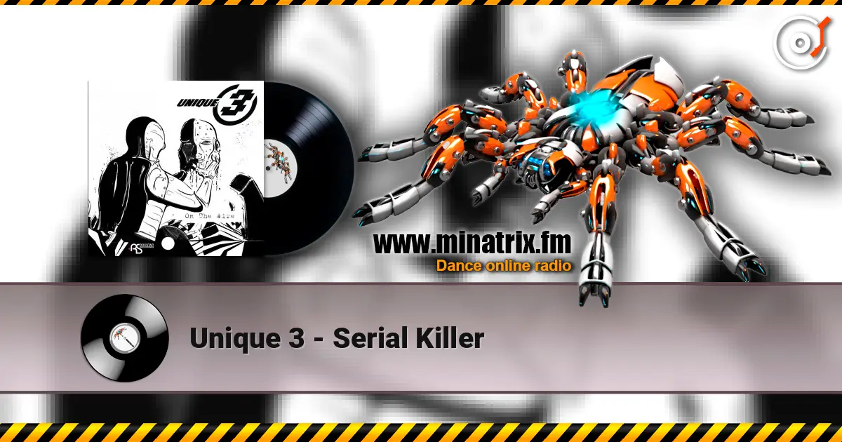 Unique 3 - Serial Killer listen online in high quality | Minatrix.FM