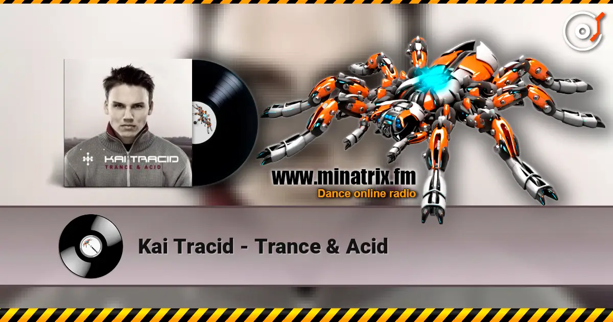 Kai Tracid - Trance & Acid listen online in high quality | Minatrix.FM