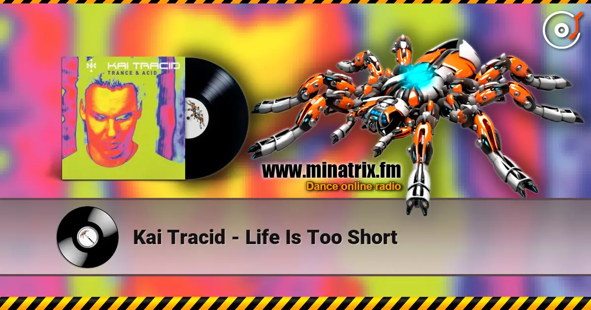Kai Tracid - Life Is Too Short listen online in high quality | Minatrix.FM