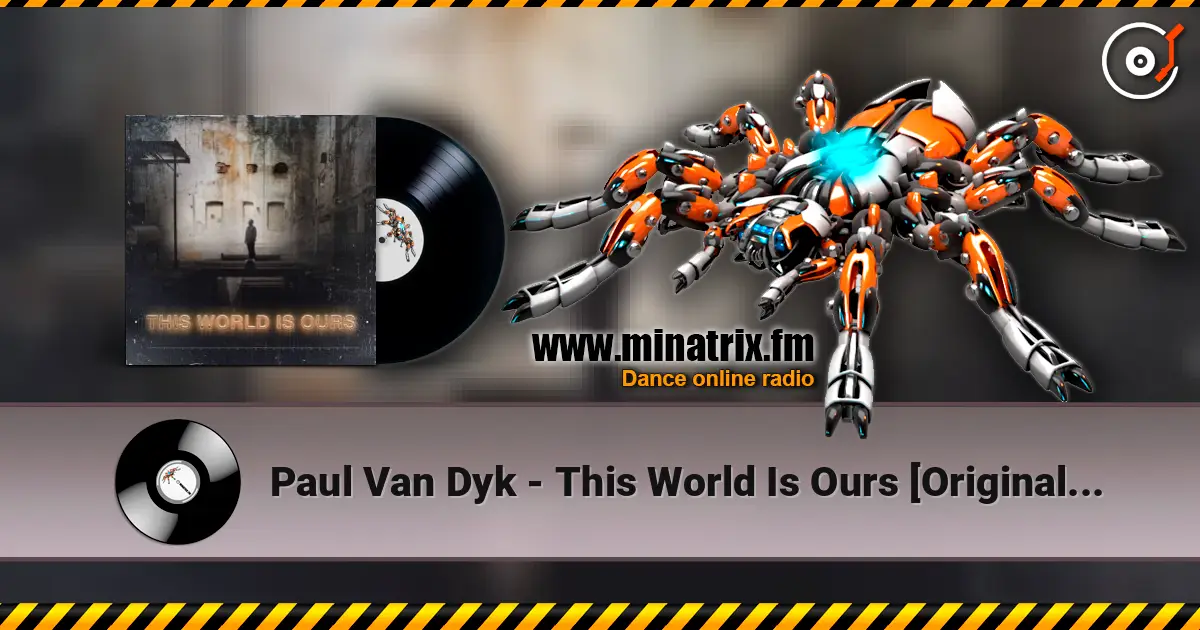 Paul Van Dyk - This World Is Ours [Original Mix] listen online in high quality | Minatrix.FM