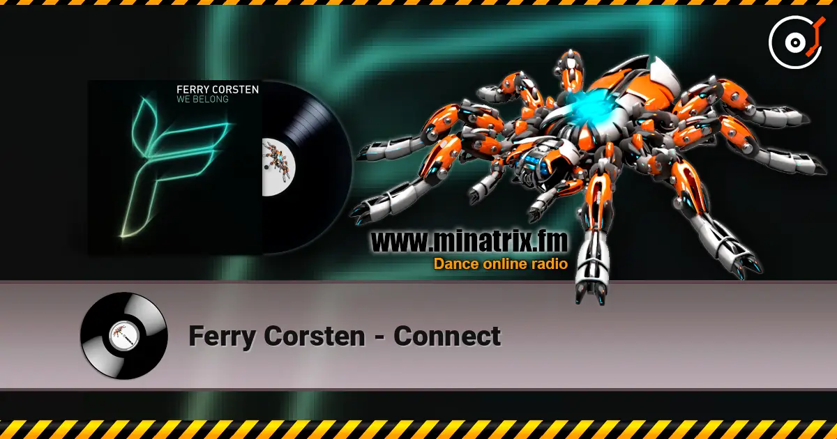 Ferry Corsten - Connect listen online in high quality | Minatrix.FM