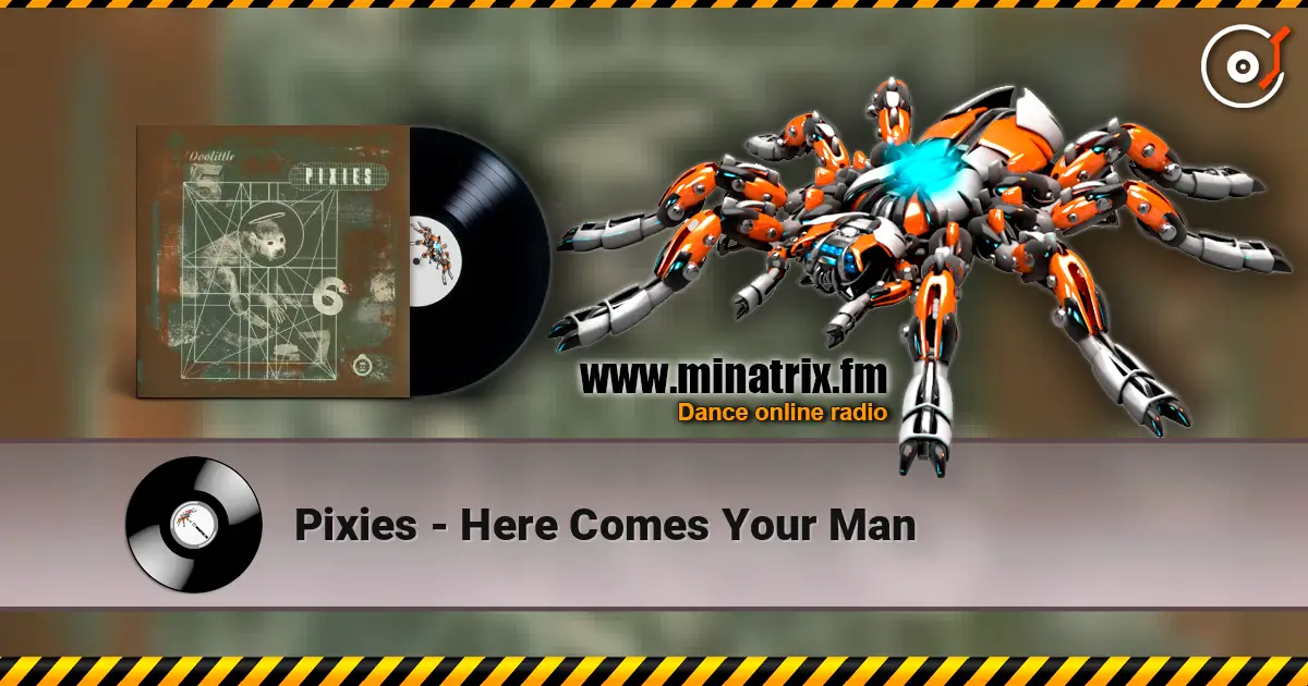 Pixies - Here Comes Your Man listen online in high quality | Minatrix.FM