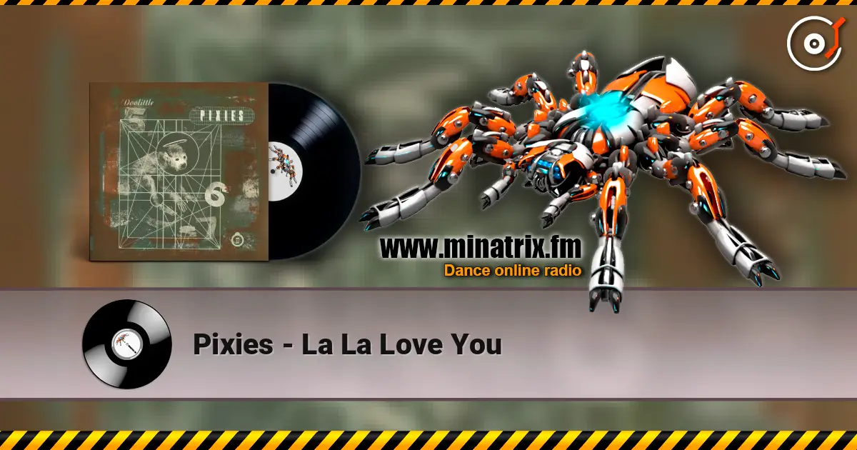 Pixies - La La Love You listen online in high quality | Minatrix.FM