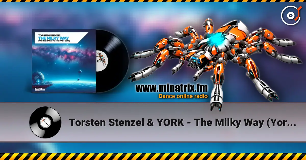 Torsten Stenzel & YORK - The Milky Way (York´s Back To The Past Edit) listen online in high quality | Minatrix.FM