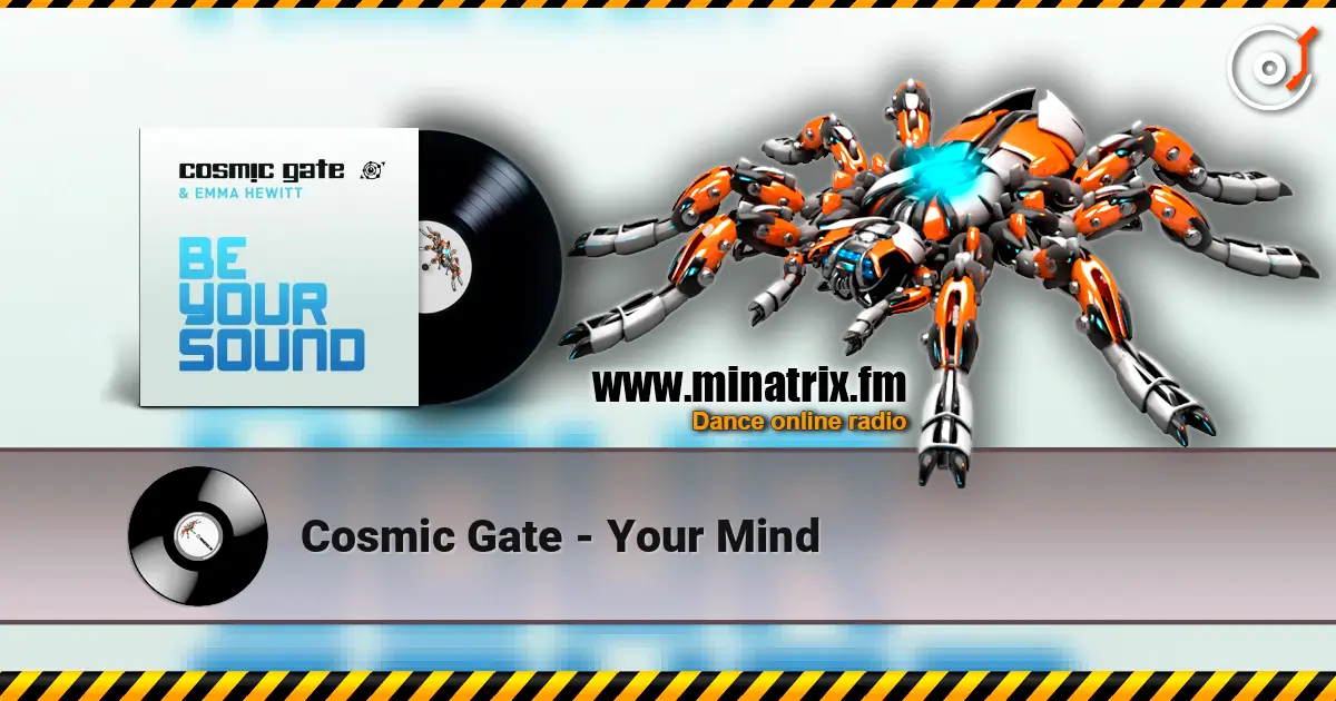 Cosmic Gate - Your Mind listen online in high quality | Minatrix.FM