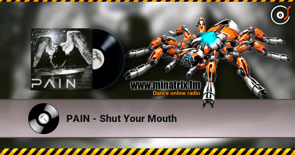 PAIN - Shut Your Mouth listen online in high quality | Minatrix.FM
