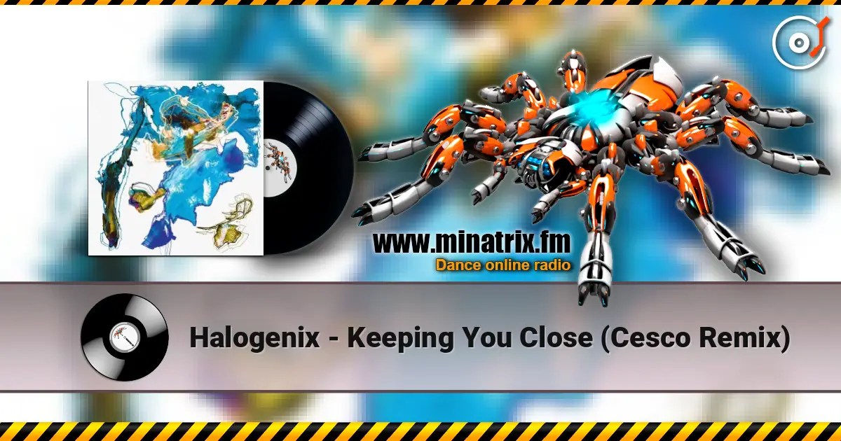 Halogenix - Keeping You Close (Cesco Remix) listen online in high quality | Minatrix.FM