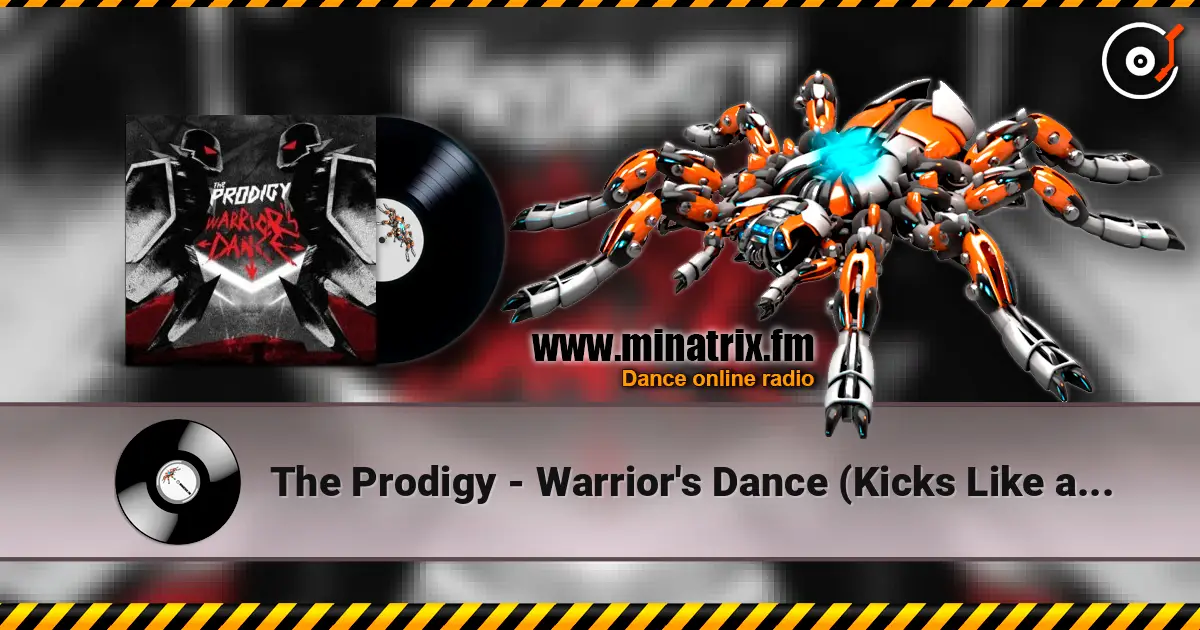The Prodigy - Warrior's Dance (Kicks Like a Mule Remix) listen online in high quality | Minatrix.FM