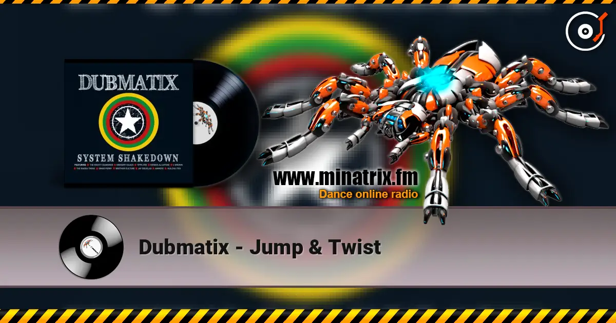 Dubmatix - Jump & Twist listen online in high quality | Minatrix.FM