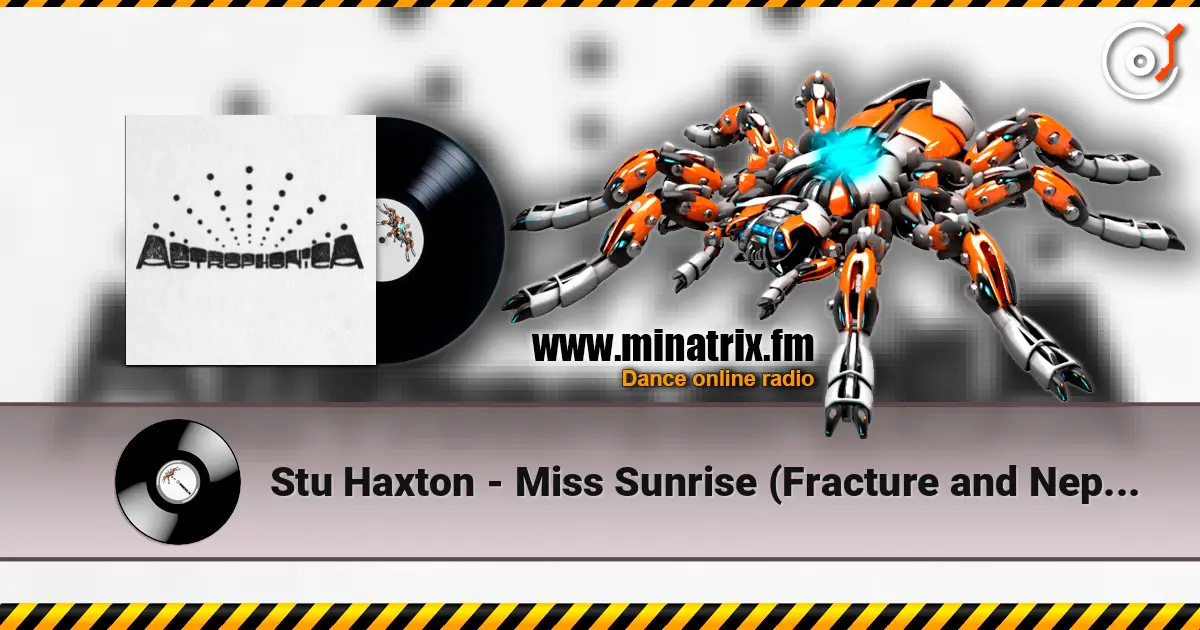 Stu Haxton - Miss Sunrise (Fracture and Neptune remix) listen online in high quality | Minatrix.FM