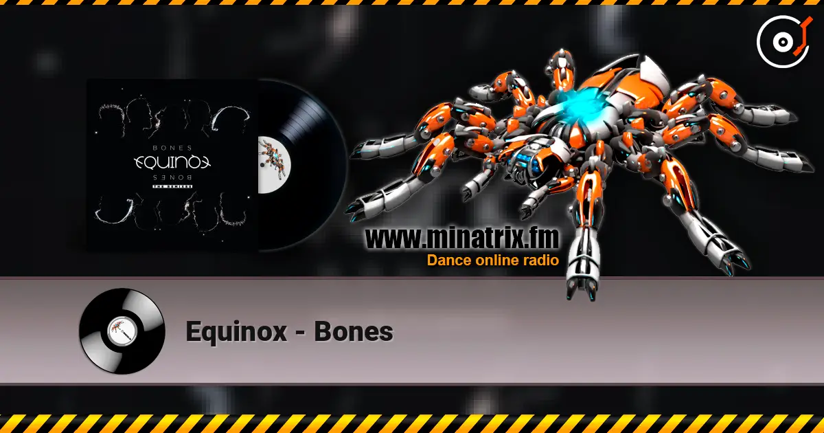 Equinox - Bones listen online in high quality | Minatrix.FM