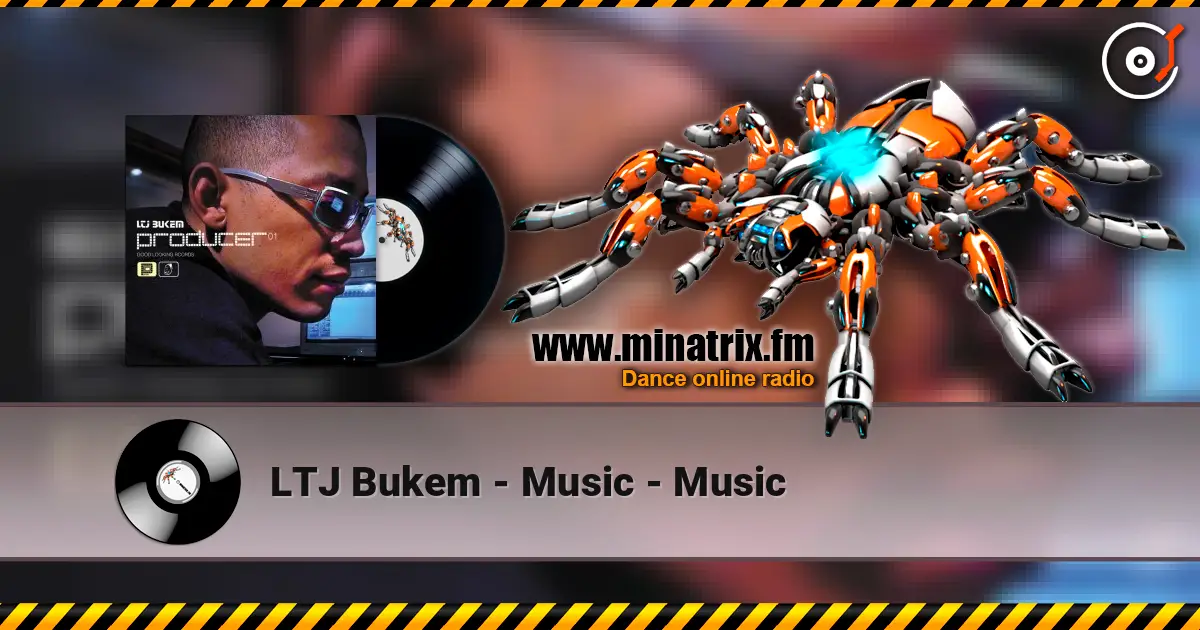 LTJ Bukem - Music - Music listen online in high quality | Minatrix.FM