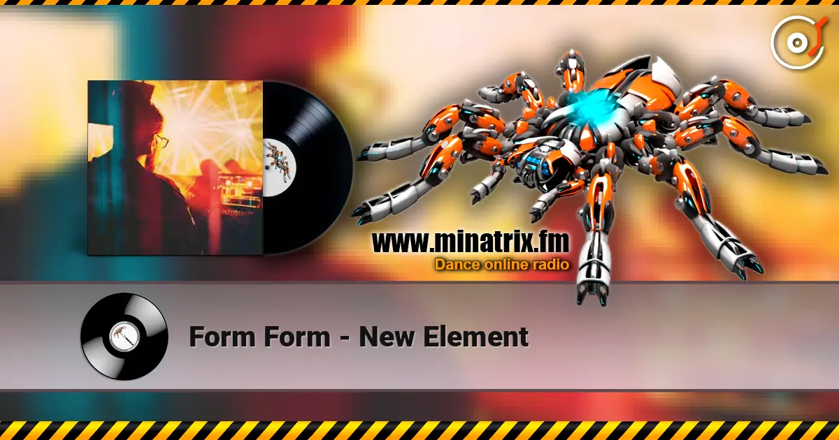 Form Form - New Element listen online in high quality | Minatrix.FM