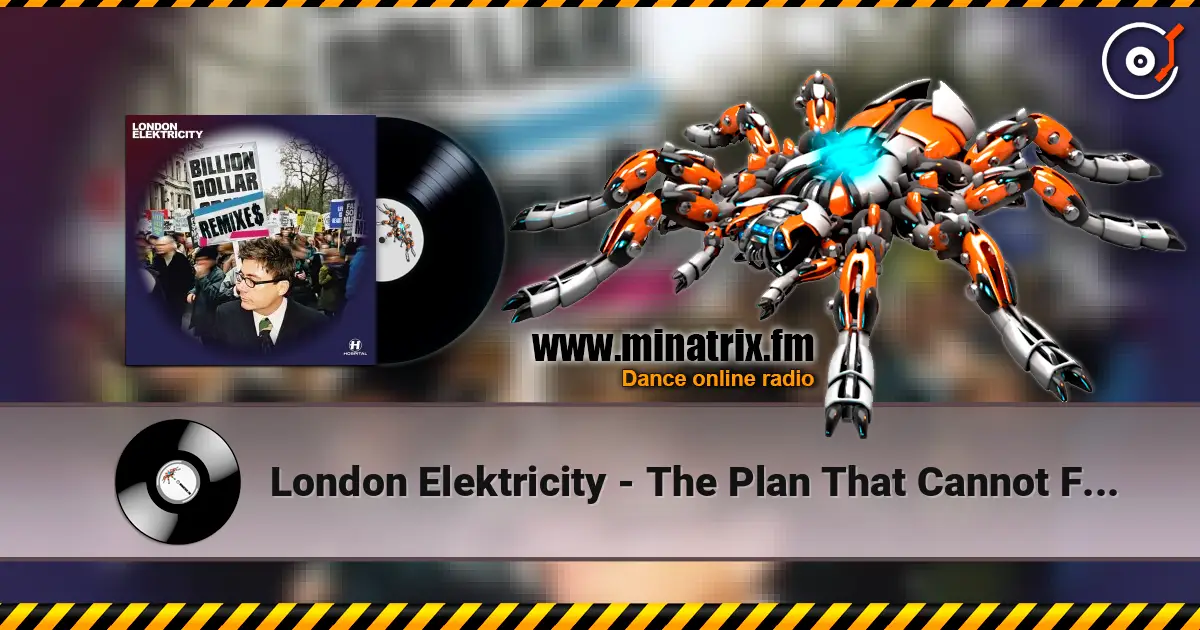 London Elektricity - The Plan That Cannot Fail listen online in high quality | Minatrix.FM