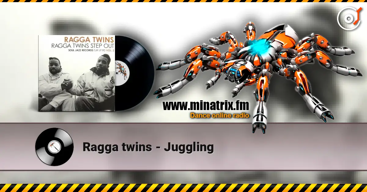 Ragga twins - Juggling listen online in high quality | Minatrix.FM