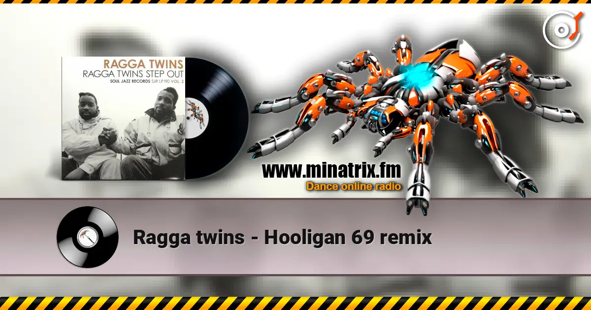 Ragga twins - Hooligan 69 remix listen online in high quality | Minatrix.FM