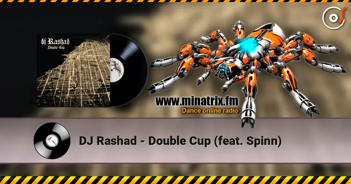 DJ Rashad - Double Cup (feat. Spinn) listen online in high quality | Minatrix.FM