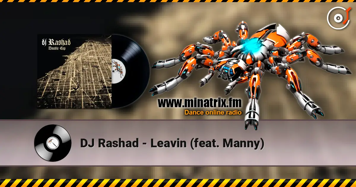 DJ Rashad - Leavin (feat. Manny) listen online in high quality | Minatrix.FM
