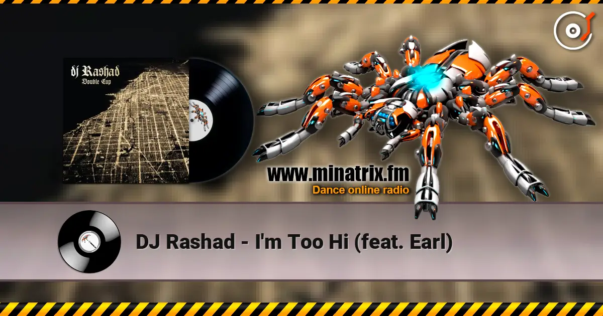 DJ Rashad - I'm Too Hi (feat. Earl) listen online in high quality | Minatrix.FM