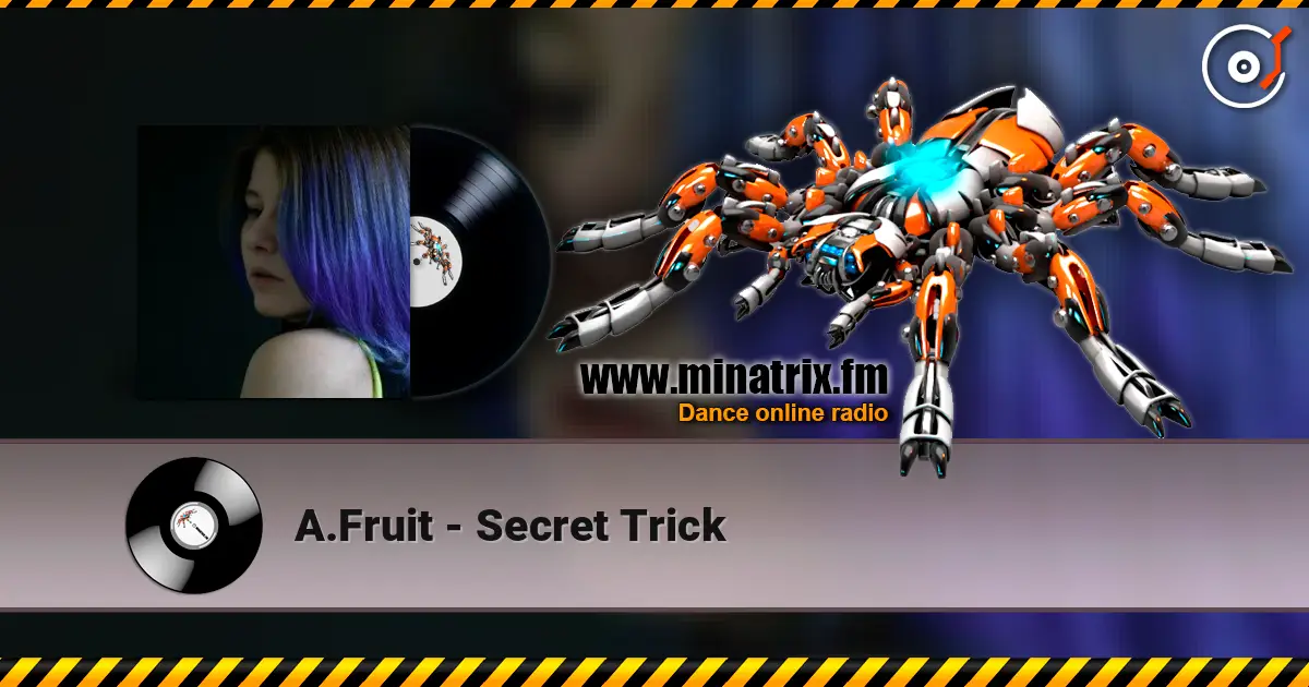 A.Fruit - Secret Trick listen online in high quality | Minatrix.FM