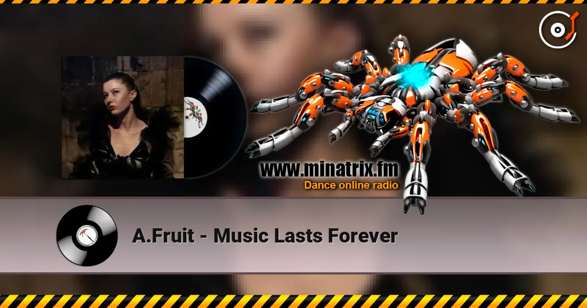 A.Fruit - Music Lasts Forever listen online in high quality | Minatrix.FM