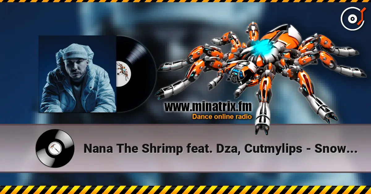 Nana The Shrimp feat. Dza, Cutmylips - Snowflake's Song listen online in high quality | Minatrix.FM