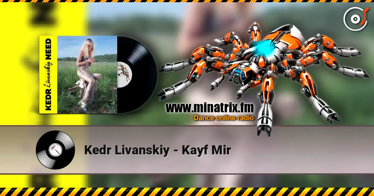 Kedr Livanskiy - Kayf Mir listen online in high quality | Minatrix.FM
