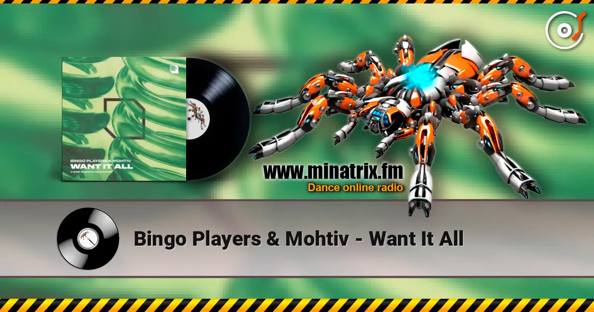 Bingo Players & Mohtiv - Want It All слухати онлайн у високій якості | Minatrix.FM