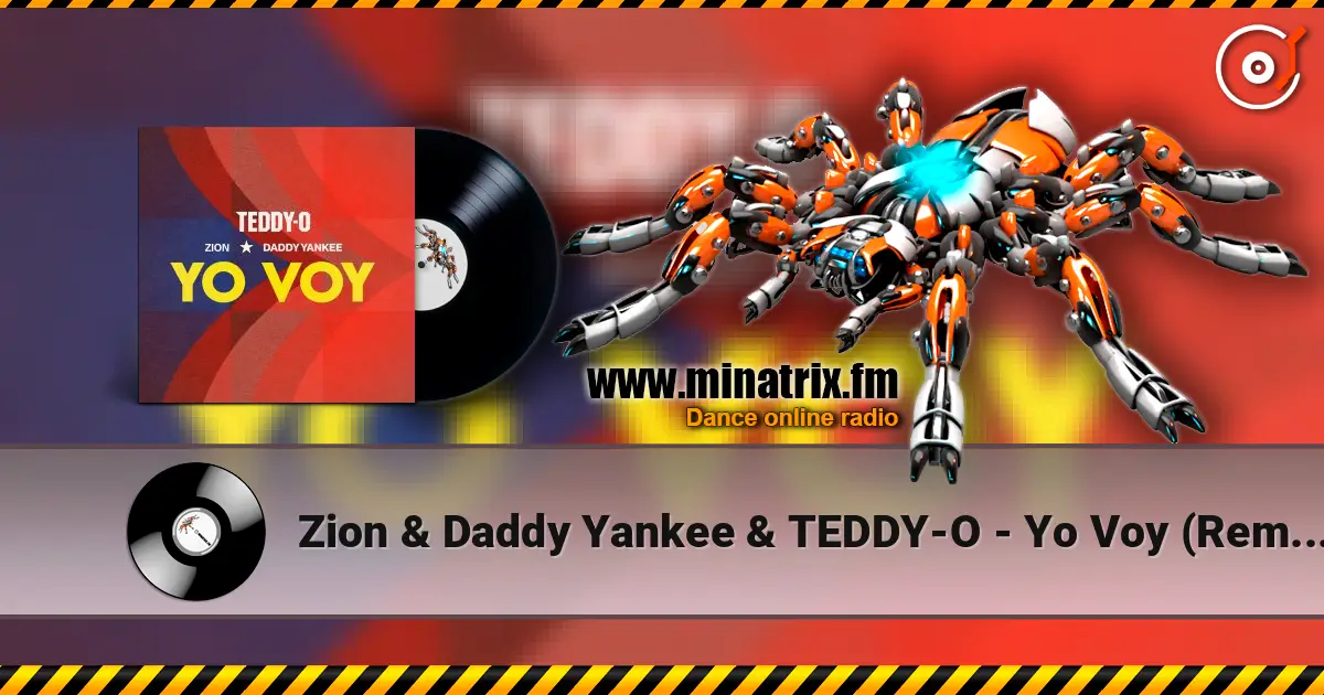 Zion & Daddy Yankee & TEDDY-O - Yo Voy (Remix) слухати онлайн у високій якості | Minatrix.FM