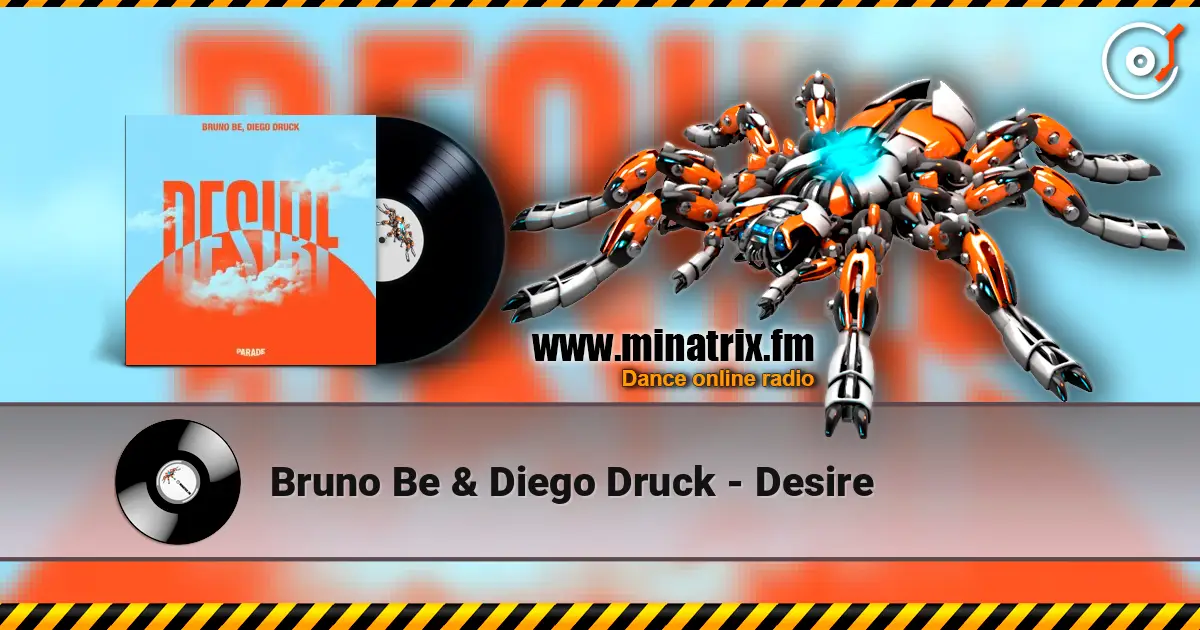 Bruno Be & Diego Druck - Desire слухати онлайн у високій якості | Minatrix.FM