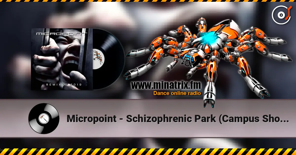 Micropoint - Schizophrenic Park (Campus Shooter Mix) listen online in high quality | Minatrix.FM