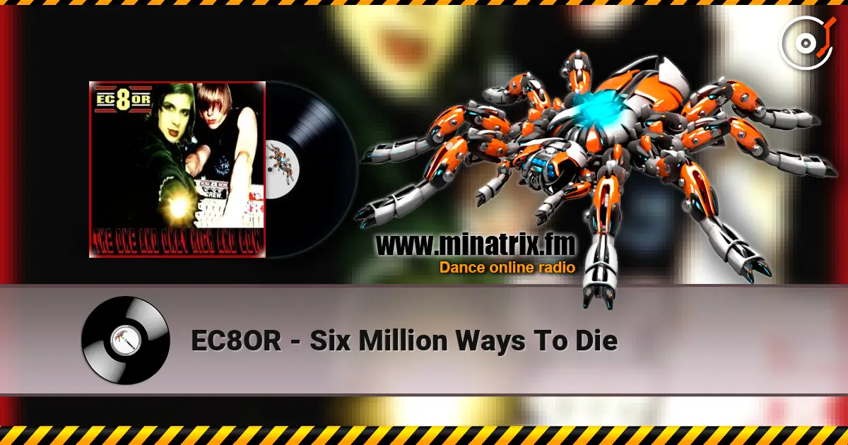 EC8OR - Six Million Ways To Die listen online in high quality | Minatrix.FM