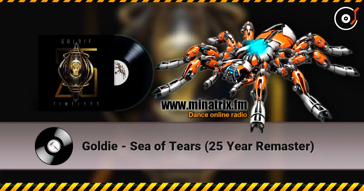 Goldie - Sea of Tears (25 Year Remaster) listen online in high quality | Minatrix.FM