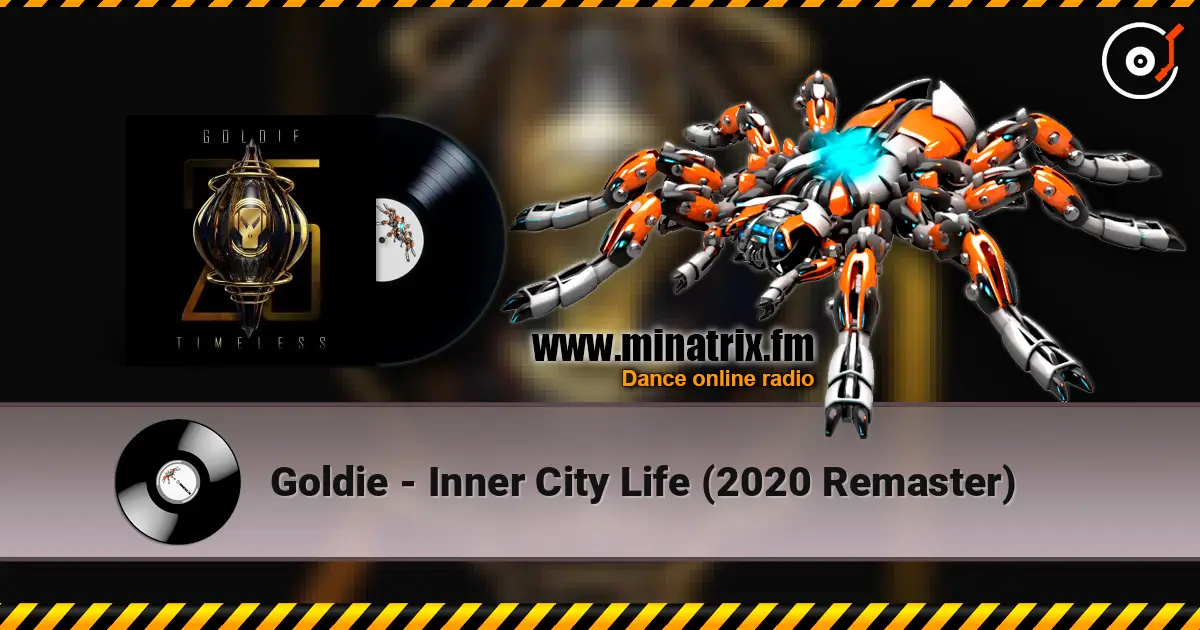 Goldie - Inner City Life (2020 Remaster) listen online in high quality | Minatrix.FM