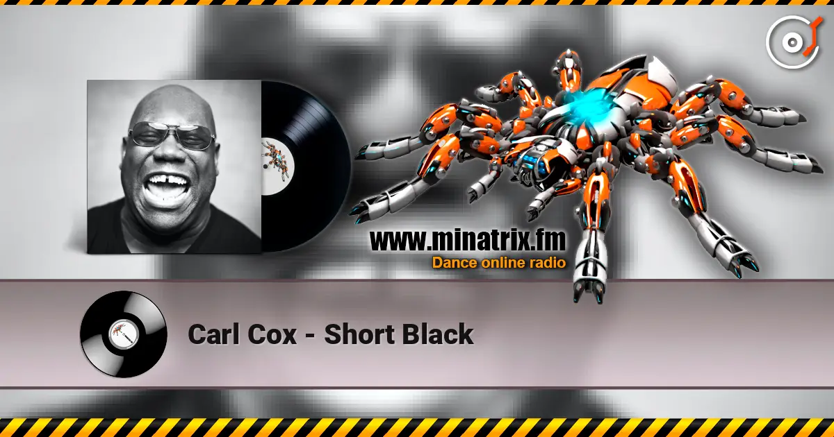 Carl Cox - Short Black listen online in high quality | Minatrix.FM