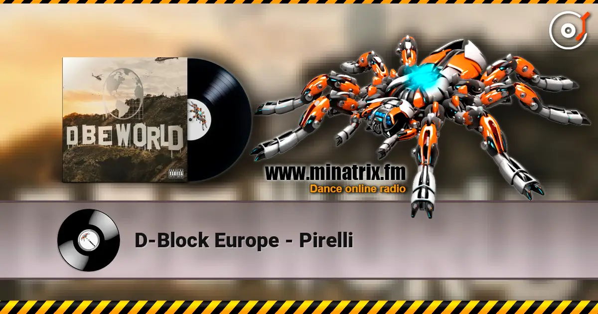 D-Block Europe - Pirelli listen online in high quality | Minatrix.FM