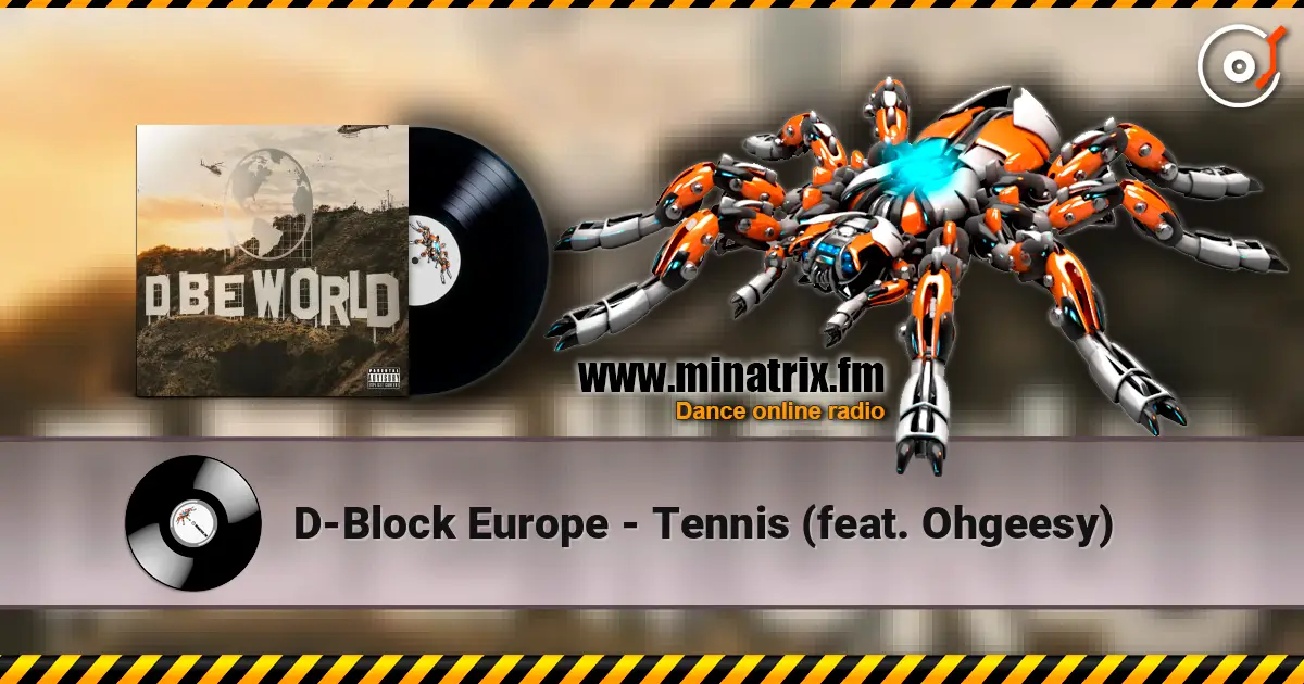 D-Block Europe - Tennis (feat. Ohgeesy) listen online in high quality | Minatrix.FM