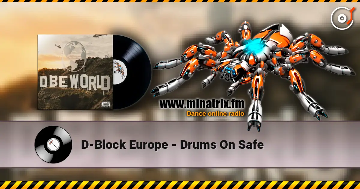 D-Block Europe - Drums On Safe listen online in high quality | Minatrix.FM