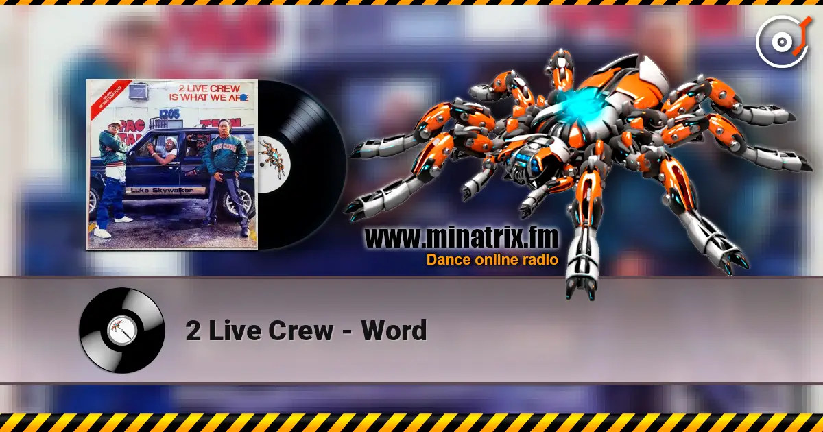 2 Live Crew - Word listen online in high quality | Minatrix.FM
