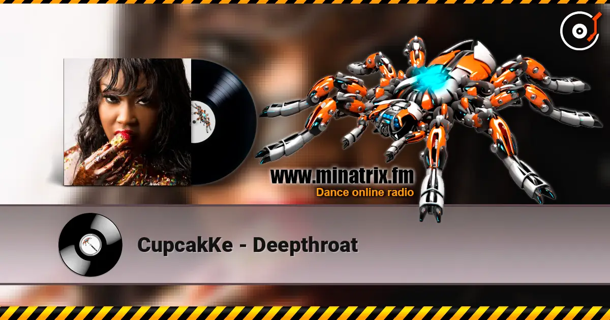 CupcakKe - Deepthroat listen online in high quality | Minatrix.FM