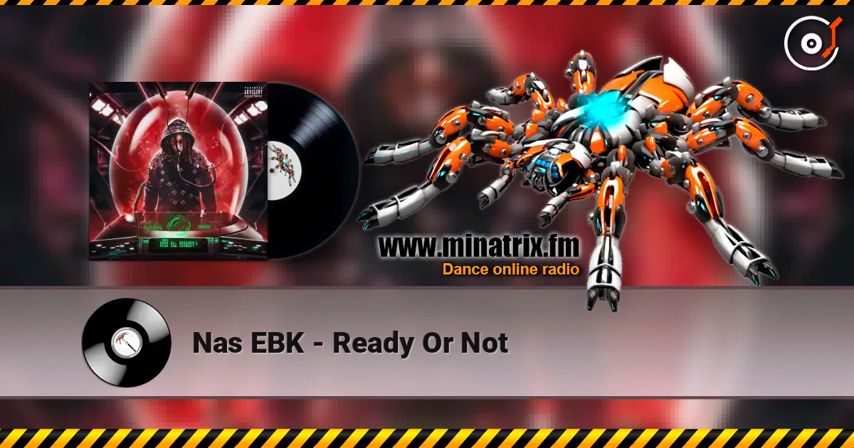 Nas EBK - Ready Or Not listen online in high quality | Minatrix.FM