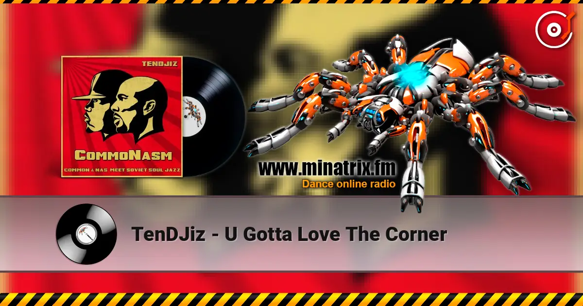 TenDJiz - U Gotta Love The Corner listen online in high quality | Minatrix.FM