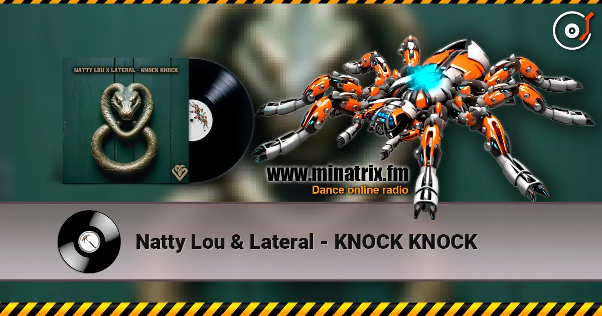Natty Lou & Lateral - KNOCK KNOCK listen online in high quality | Minatrix.FM