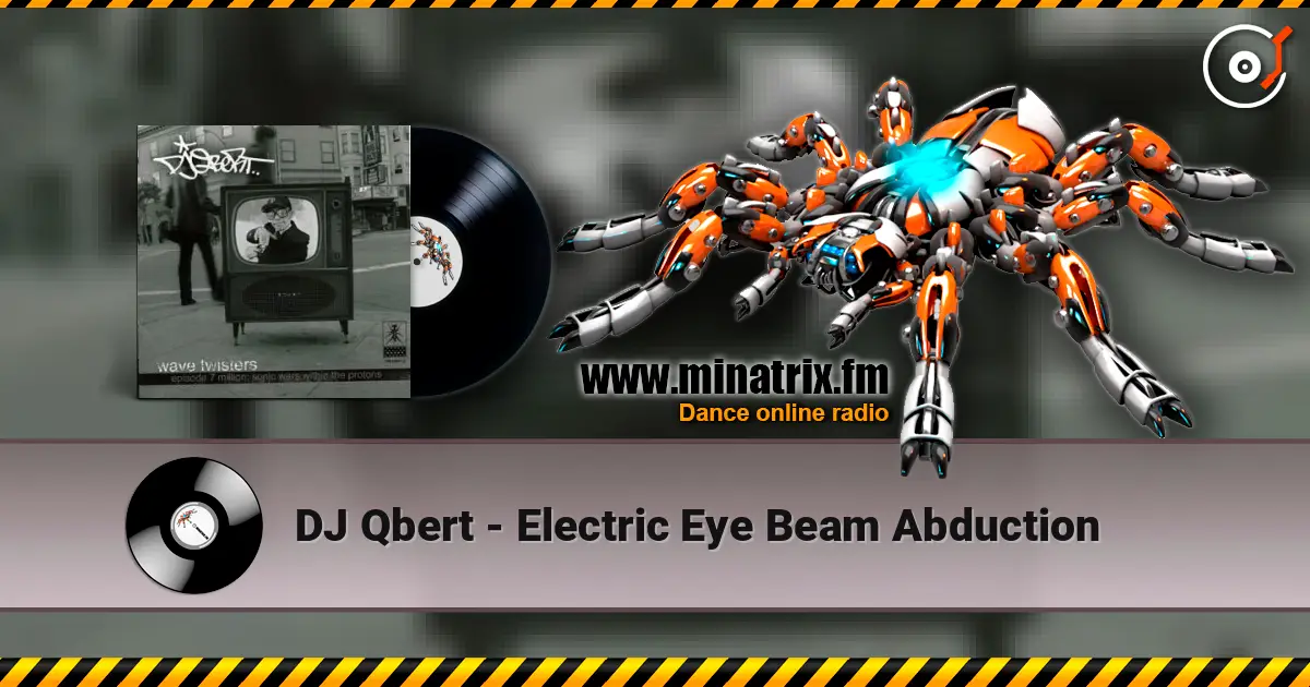 DJ Qbert - Electric Eye Beam Abduction listen online in high quality | Minatrix.FM