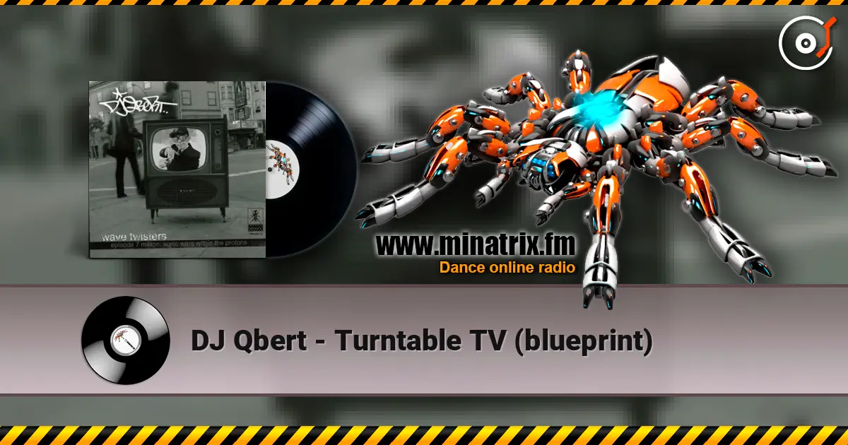 DJ Qbert - Turntable TV (blueprint) listen online in high quality | Minatrix.FM