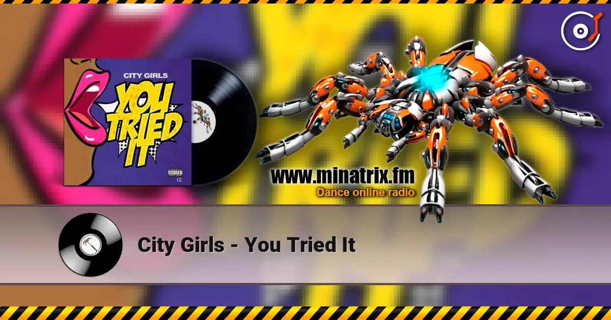 City Girls - You Tried It listen online in high quality | Minatrix.FM