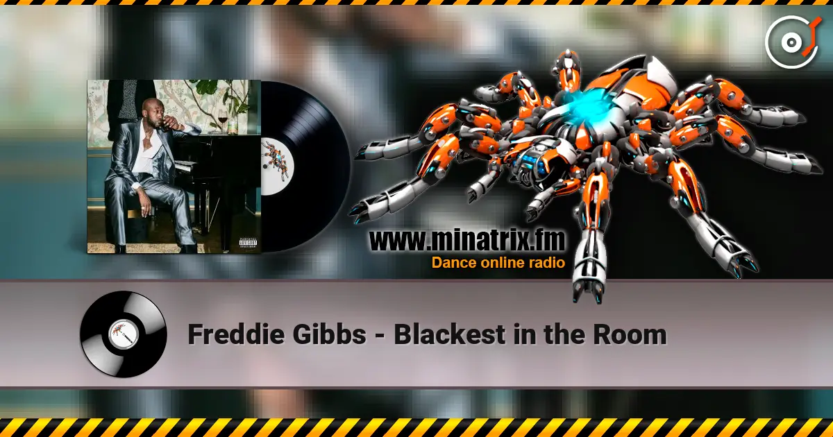 Freddie Gibbs - Blackest in the Room listen online in high quality | Minatrix.FM